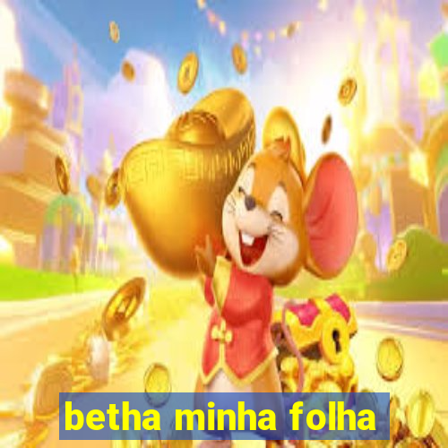 betha minha folha